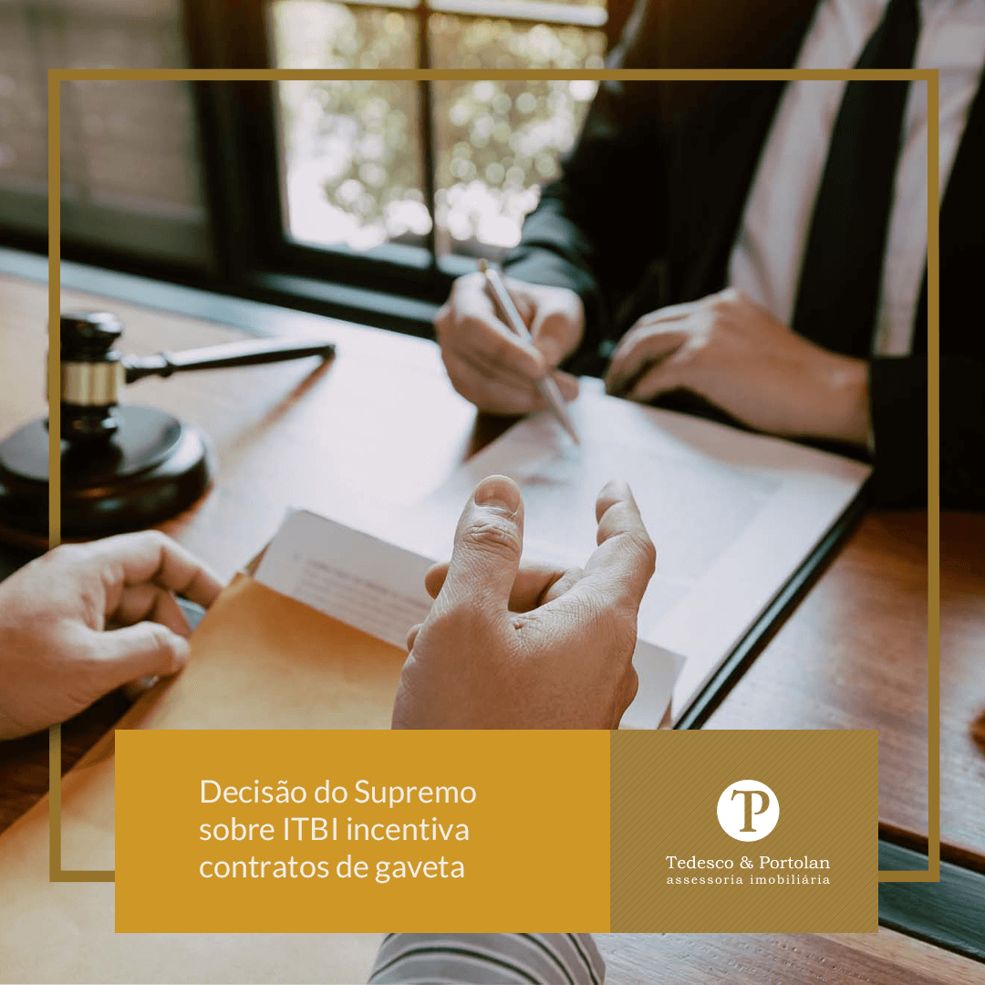 Tedesco e Portolan | Decisão do Supremo sobre ITBI incentiva contratos de gaveta
